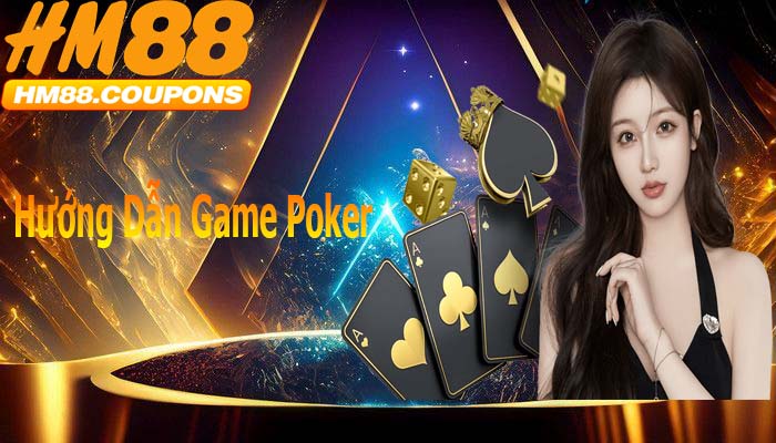 Hướng dẫn game poker