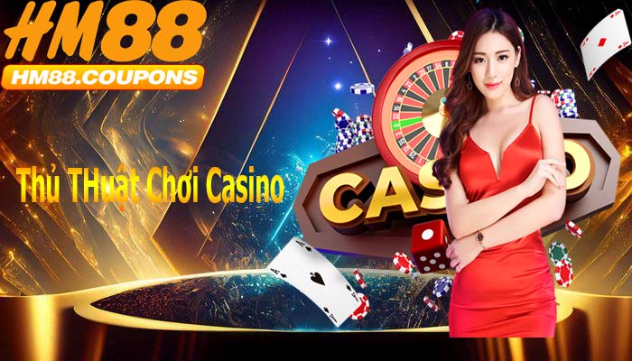 Thủ thuật chơi casino